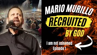 I Am Not Ashamed: Mario Murillo's life story - A HeartStone Network original