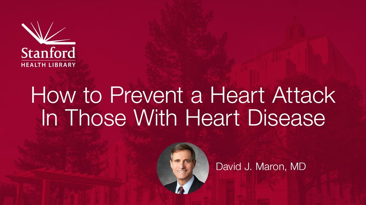 Stanford Doctor on Preventing Heart Attacks in Those with Heart Disease