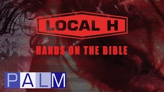 Local H: Hands On The Bible