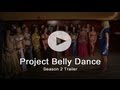 Project Belly Dance Season 2 Trailer