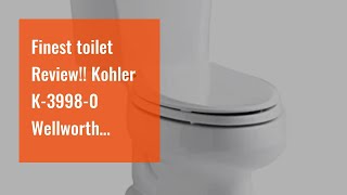 Premier commode Review!! Kohler K-3998-0 Wellworth Elongated 1.28 gpf Toilet, White