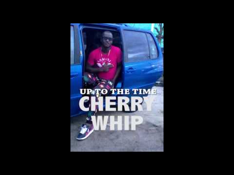 CHERRY WHIP - up to the time