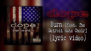 Dope - Burn [feat. The Detroit Hate Choir] (lyric video)