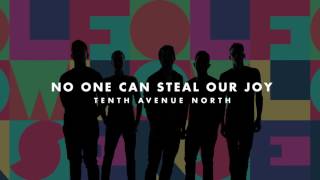 Tenth Avenue North - No One Can Steal Our Joy (Audio)