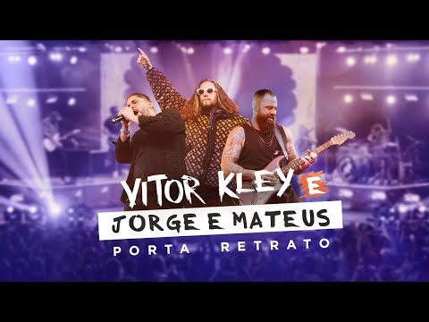 Vitor Kley & Jorge & Mateus - Porta Retrato (Ao Vivo)