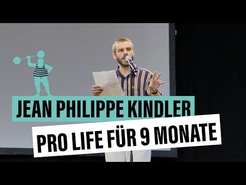 Jean Philippe Kindler - Pro Life, zumindest für 9 Monate