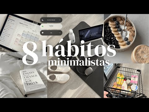 8 hábitos minimalistas que te salvaran horas todos los días  ☁️🎧