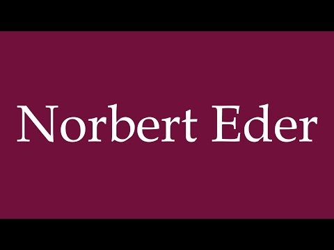 How to Pronounce ''Norbert Eder'' Correctly in German