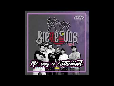 7 Vos - Me vas a extrañar 🇨🇴