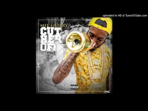 Shy Glizzy - Cut Her Off