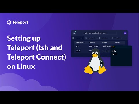Setting Up Teleport (tsh) and Teleport Connect on Linux