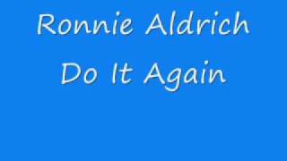 Ronnie Aldrich - Do It Again.wmv