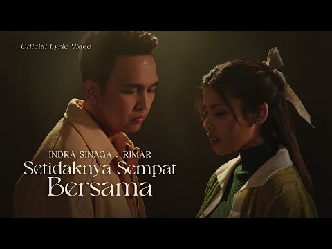 Indra Sinaga, Rimar - Setidaknya Sempat Bersama (Official Lyric Video)