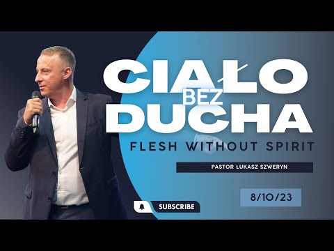 CIAŁO BEZ DUCHA // Flesh without Spirit // PASTOR ŁUKASZ SZWERYN