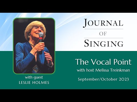Leslie Holmes | The Vocal Point with host Melissa Treinkman – Journal of Singing Sept/Oct 2023