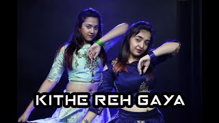 Kithe Reh Gaya Dance Choreography | Move It Wedding / Sangeet Dances | Song By Neeti Mohan