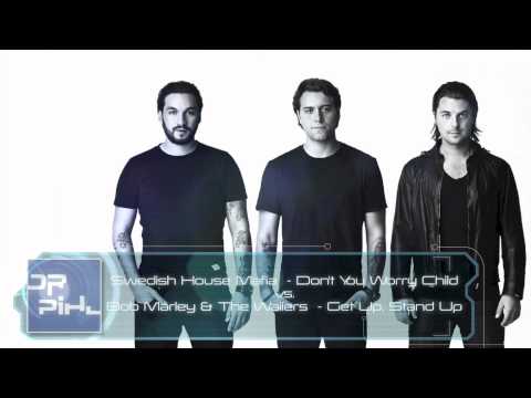 Swedish House Mafia - Don't You Worry Child vs Bob Marley - Get Up, Stand Up (Dr Pihl Mashup)