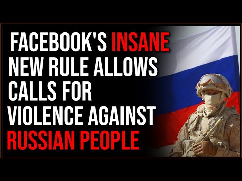 FACEBOOK MAKES SPECIAL RULE SAYING CALLS FOR VIOLENCE AGAINST RUSSIANS ARE ALLOWED