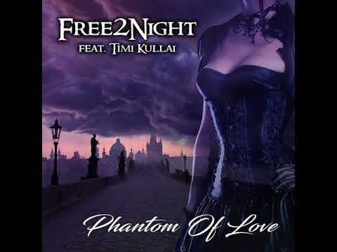 Free 2 Night Feat. Timi Kullai - Phantom Of Love (Extended Mix) 2018