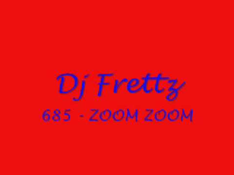 Dj Frettz 685 ZOOM ZOOM remix