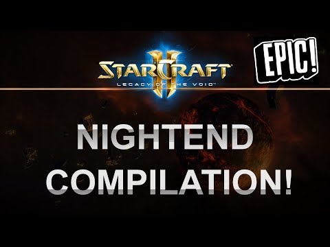 StarCraft 2 - Legacy of the Void 2017 - EPIC NightEnD Compilation!
