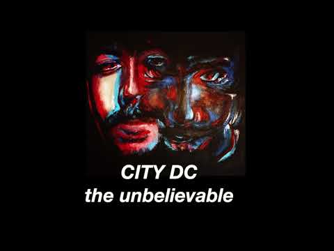 City DC - The Unbelievable