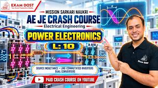 L: 10 - Source Inductance, LCI & Dual Converters | Power Electronics|AE JE Crash Course|Ankit goyal