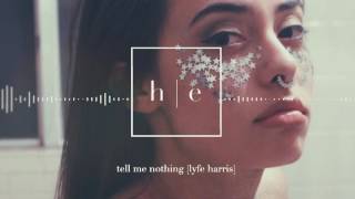 Lyfe Harris - Tell Me Nothing