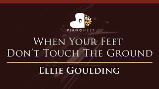 Ellie Goulding - When Your Feet Don’t Touch The Ground - HIGHER Key (Piano Karaoke / Sing Along)