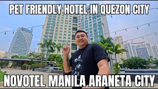 NOVOTEL MANILA ARANETA CITY | PET FRIENDLY HOTEL IN QUEZON CITY