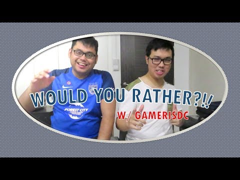 WOULD YOU RATHER WITH GAMERISDC