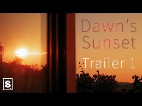 Dawn's Sunset - Trailer 1