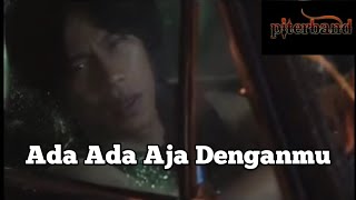 Download lagu PITERBAND - Ada Ada Aja Denganmu mp3