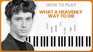 How To Play What A Heavenly Way To Die By Troye Sivan On Piano - Piano Tutorial (PART 1)