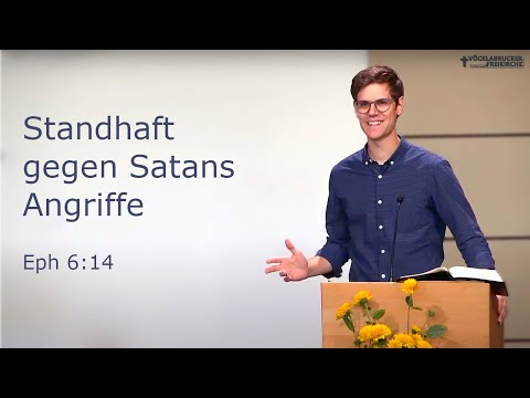 Standhaft gegen Satans Angriffe durch Wahrheit und Gerechtigkeit - Eph 6:14