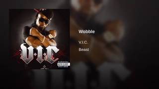 Wobble- V.I.C Beast
