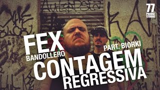 Fex - Contagem regressiva part. Biorki (Oficial)