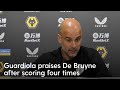 Pep Guardiola praises Kevin De Bruyne for scoring four goals against Wolves