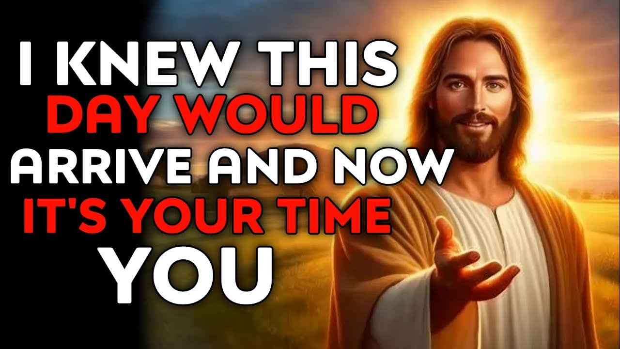 God Says : IT'S YOUR TIME | God Message Today | God Message | God Helps | God's Message