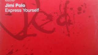 Jimi Polo ‎– Express Yourself (Mousse T&#39;s Street Mix)(1997)