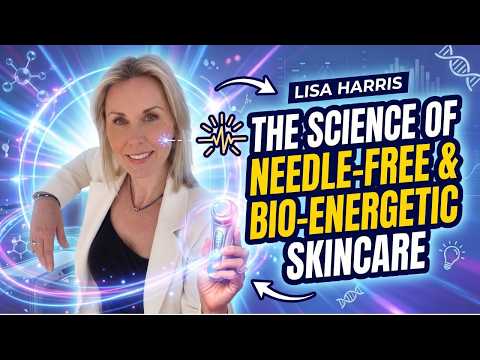 Lisa Harris: The Science of Needle Free & Bio Energetic Skincare — video