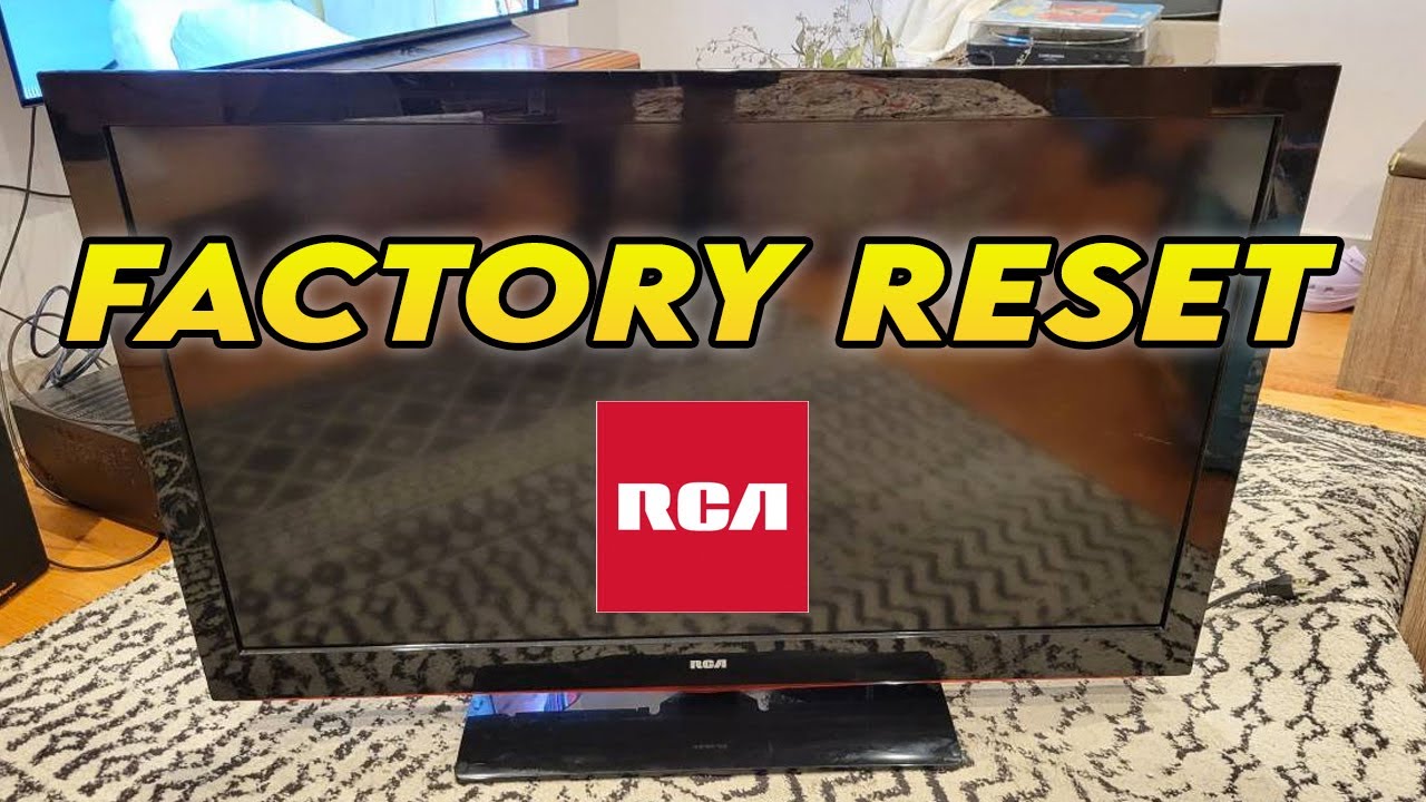 How to Factory Reset RCA TV to Restore to Factory Settings