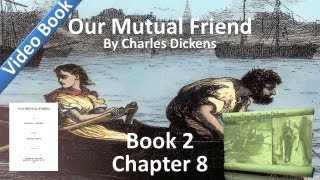 Book 2, Chapter 08 - Our Mutual Friend by Charles Dickens - In Which an Innocent Elopement Occurs