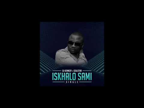 DJ Kennedy ft Soulstar - Iskhalo Sam