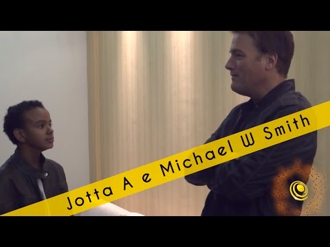 Jotta A e Michael W Smith