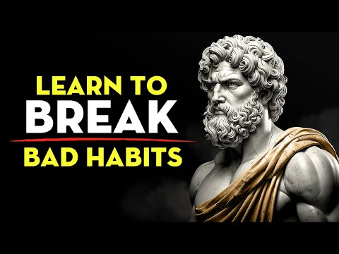 Learn To Break Bad Habits Without Breaking Yourself | Stoicism