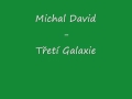 Michal David - Třetí Galaxie 