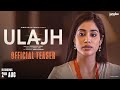 Ulajh | Official Teaser | Janhvi K, Gulshan D & Roshan M | Sudhanshu Saria | In Cinemas 5th July