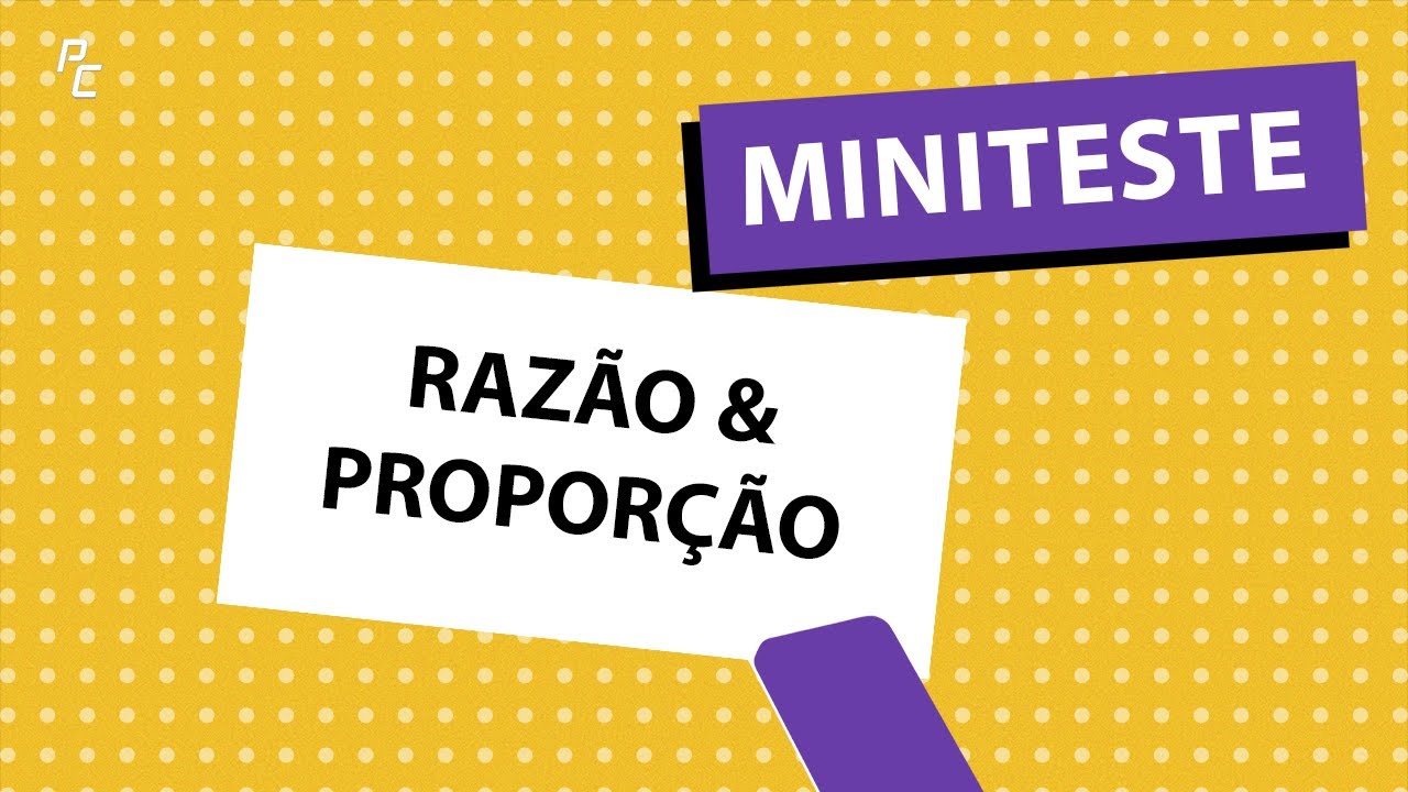 MINITESTE | Razão e Proporção | Matemática