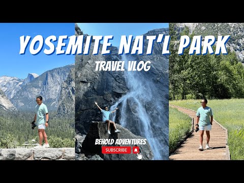 YOSEMITE NATIONAL PARK TRAVEL VLOG | BEHOLD ADVENTURES
